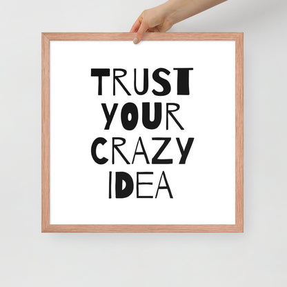 RILEY RU - Trust Your Crazy Idea - Framed poster