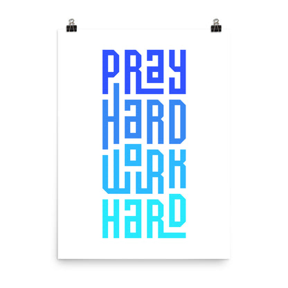Motivational poster with 'PRAY HARD WORK HARD' text in blue and turquoise on a white background.
