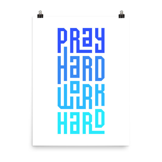 Motivational poster with 'PRAY HARD WORK HARD' text in blue and turquoise on a white background.