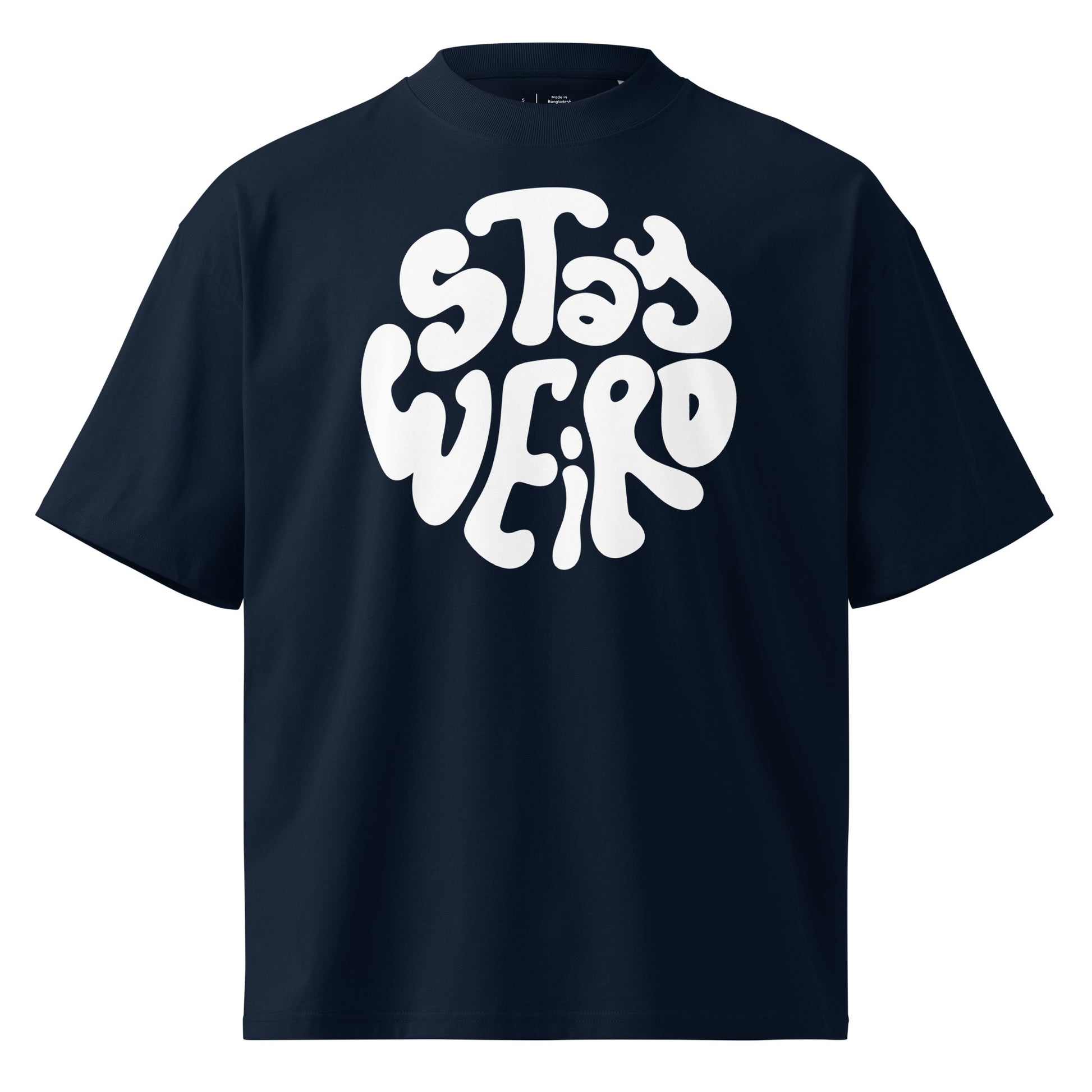 Navy blue t-shirt with 'Stay Weird' text in white on a white background